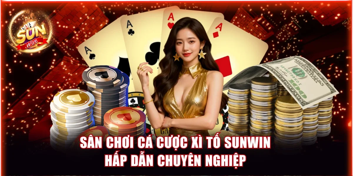Xì Tố Sunwin - Chinh Phục Game Bài Poker 5 Lá Chi Tiết 2 Sân chơi cá cược Xì tố Sunwin hấp dẫn chuyên nghiệp