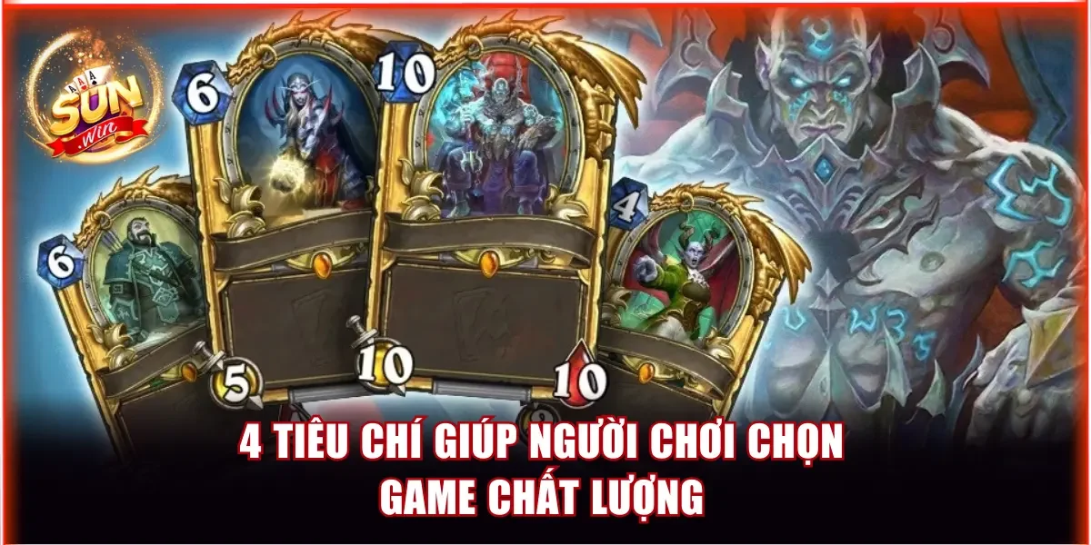 Top Game Thẻ Bài Chiến Thuật Hay Nhất Đáng Để Thử Nghiệm 3 4 tiêu chí giúp người chơi chọn game chất lượng