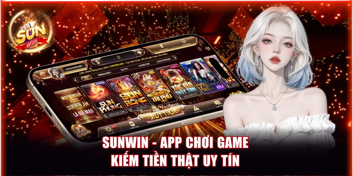 Top 5 App Chơi Game Kiếm Tiền Uy Tín, Chất Lượng Năm 2026 2 App chơi game kiếm tiền thật uy tín gọi tên “Sunwin”