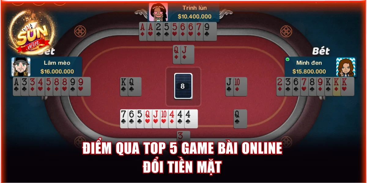 Top 5 Game Bài Online Đổi Tiền Mặt Không Thể Bỏ Qua 3 Điểm qua top 5 game bài online đổi tiền mặt