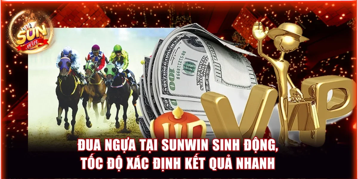 Mẹo Cá Cược Đua Ngựa Sunwin Chuẩn Xác Cho Mỗi Phiên 2 Đua ngựa tại Sunwin sinh động, tốc độ xác định kết quả nhanh