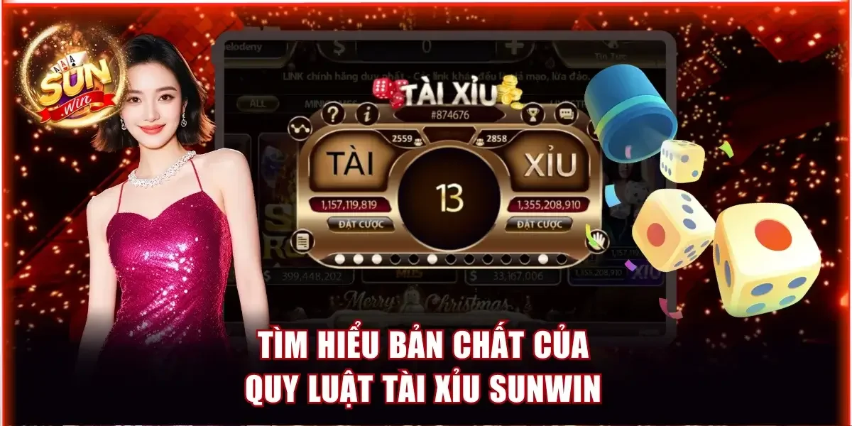 Giải Mã Các Quy Luật Tài Xỉu Sunwin Phổ Biến Giúp Soi Cầu Hiệu Quả 2 Hiểu thêm về bản chất của quy luật Tài Xỉu Sunwin