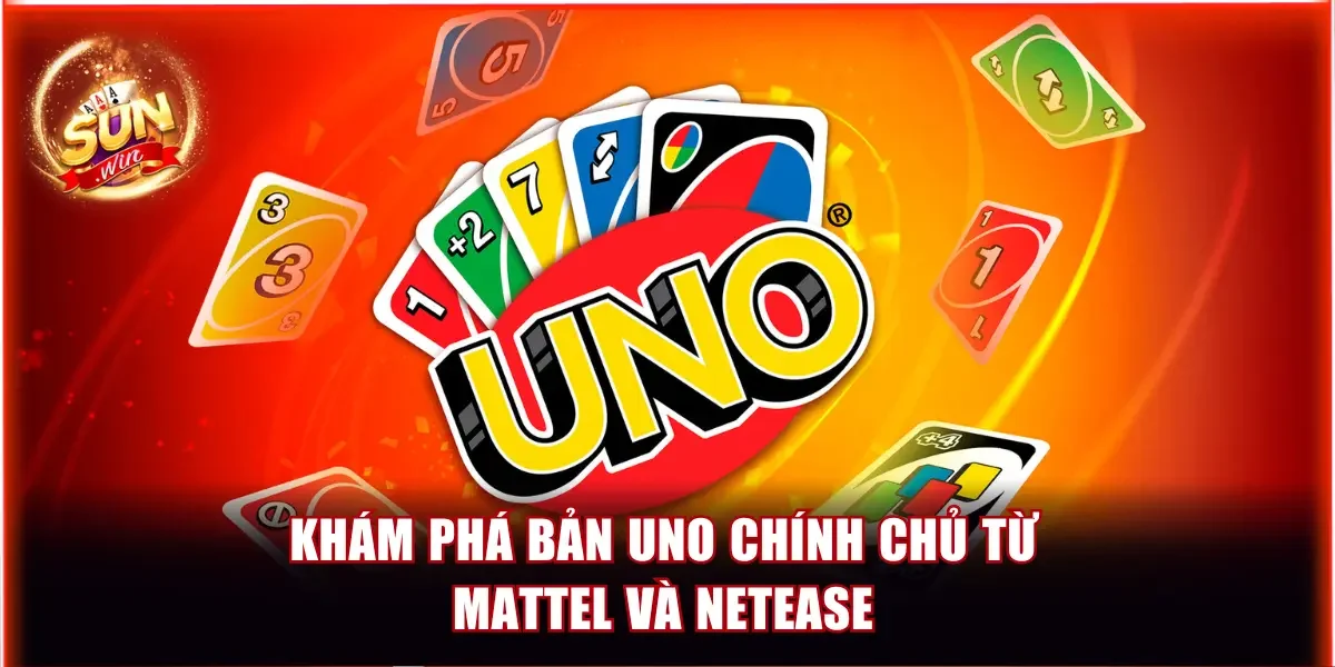 Top 3+ Game Đánh Bài Uno Hay 2026 - Chơi Online Miễn Phí 3 Khám phá bản Uno chính chủ từ Mattel và NetEase