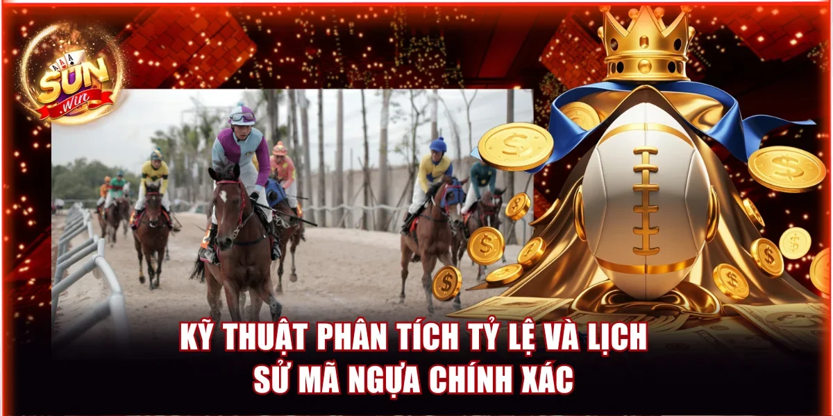 Mẹo Cá Cược Đua Ngựa Sunwin Chuẩn Xác Cho Mỗi Phiên 4 Kỹ thuật phân tích tỷ lệ và lịch sử mã ngựa chính xác