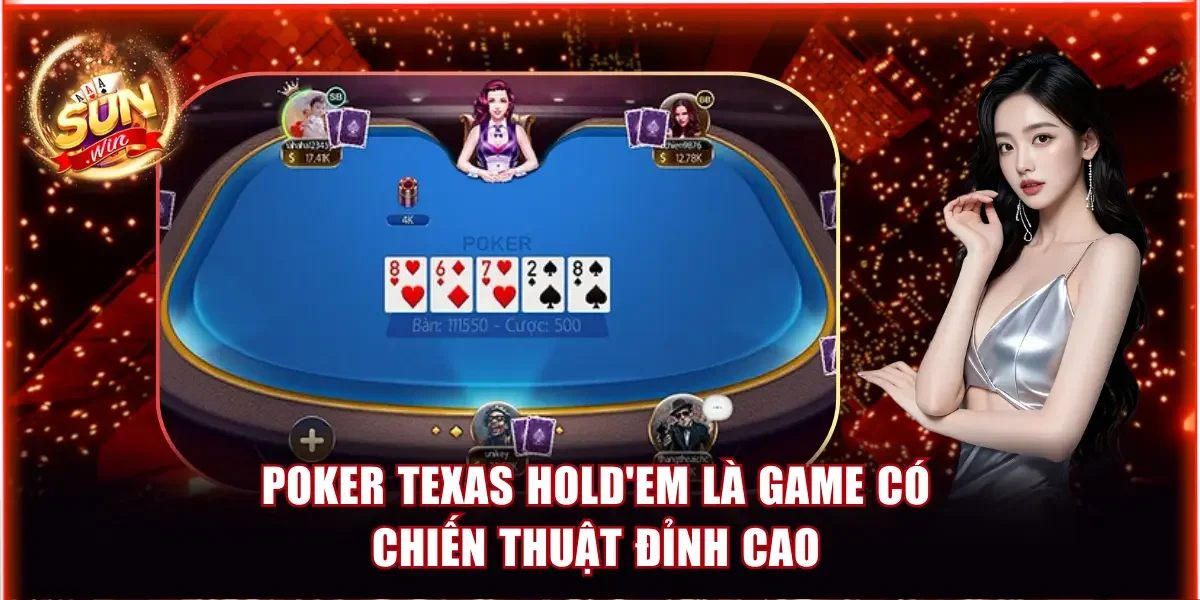 Top Game Bài Quốc Tế Phổ Biến Nhất Thế Giới Năm 2026 3 Poker texas hold'em là game có chiến thuật đỉnh cao