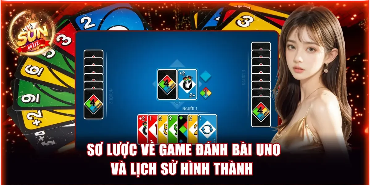 Top 3+ Game Đánh Bài Uno Hay 2026 - Chơi Online Miễn Phí 2 Sơ lược về game đánh bài Uno và lịch sử hình thành